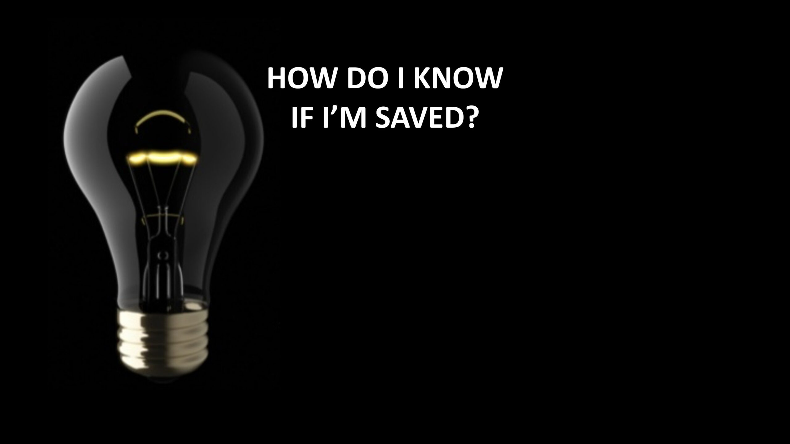 How Do I Know If I’m Saved? (a 1-minute video)