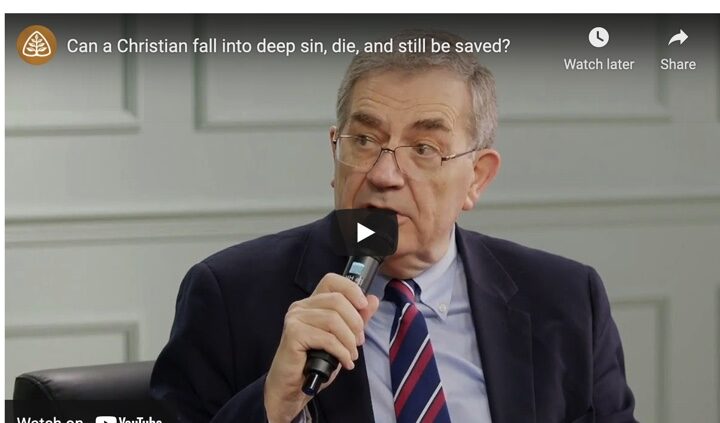 Can a Christian Fall into Deep Sin, Die, and Still be Saved?